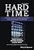 Hard Time: A Fresh Look at Understanding and Reforming the Prison