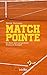 Matchpointe: Ein Buch über Lampenfieber, Erfolg und Versagen (German Edition)