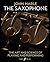 John Harle -- The Saxophone: The Art and Science of Playing and Performing, 2-Book Boxed Set (Faber Edition)