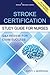 Stroke Certification Study Guide for Nurses: Q&A Review for Exam Success (Book + Free App)
