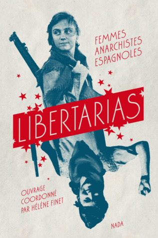 Libertarias, femmes anarchistes espagnoles (Paperback)
