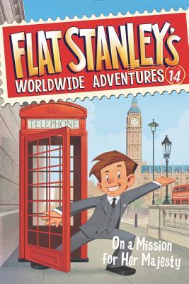 Flat Stanley's Worldwide Adventures #14: On a Mission for Her Majesty (Hardcover)