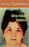 She Killed Selena