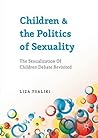 Children and the Politics of Sexuality: The Sexualization of Children Debate Revisited