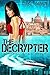 The Decrypter: Digital Eyes Only (The Calla Cress Thriller Series Book 3)
