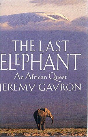 The last elephant: An African quest