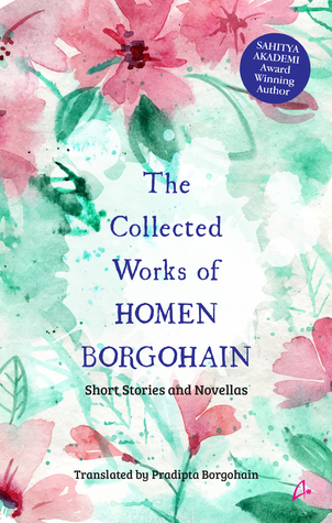 The Collected Works of HOMEN BORGOHAIN (Hardcover)