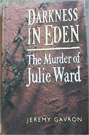Darkness in Eden: The murder of Julie Ward