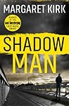 Shadow Man by Margaret Kirk