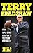 Terry Bradshaw: From Super Bowl Champion to Television Personality (Sports Icons and Issues in Popular Culture)