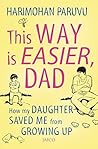 This way is easier Dad! by Harimohan Paruvu