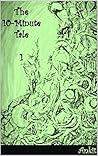 The 10-Minute Tale - 1 (The 10-Minute Tales) The 10-Minute Tale - 1 (The 10-Minute Tales)
