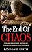 The End Of Chaos by Landon T. Smith