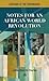 Africans at the Crossroads: Notes for an African World Revolution