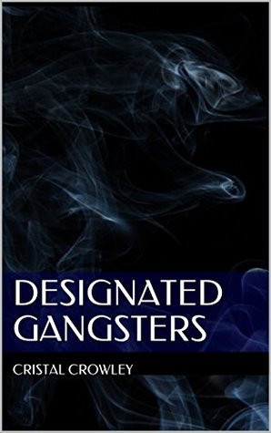 Designated Gangsters (Kindle Edition)