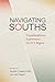 Navigating Souths: Transdisciplinary Explorations of A U.S. Region (New Southern Studies)