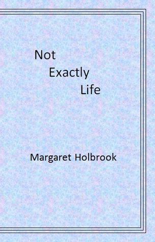 Not Exactly Life