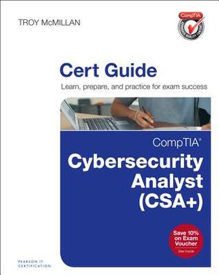 CompTIA Cybersecurity Analyst (CSA+) Cert Guide