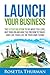Launch Your Business by Rosetta Thurman