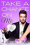 Take A Chance On Me by Maria Luis