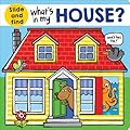 What's in My House?: A slide and find book