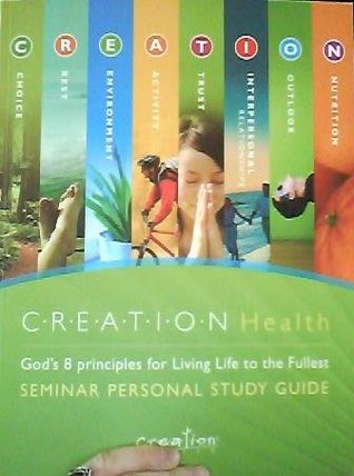 Creation Health:  God's 8 Principles for Living Life to the Fullest