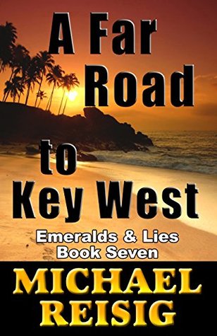 A Far Road To Key West (THE ROAD TO KEY WEST Book 7)