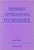 Feminist Approaches to Science by Ruth Bleier