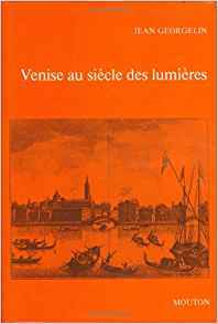 Venise au siècle des lumières (Civilisations et Sociétés, 41) (French Edition)