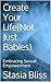Create Your Life(Not Just Babies): Embracing Sexual Empowerment