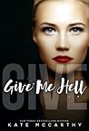 Give Me Hell by Kate  McCarthy