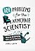 101 Problems for the Armchair Scientist