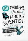 101 Problems for the Armchair Scientist