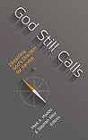 God Still Calls: Discerning God's Direction for Service God Still Calls: Discerning God's Direction for Service
