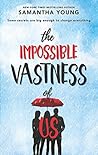 The Impossible Vastness Of Us by Samantha Young