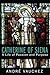 Catherine of Siena: A Life of Passion and Purpose