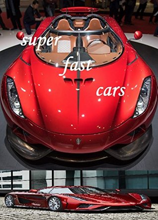 Super Fast Cars: Ultimate cars picture book 1 (Kindle Edition)