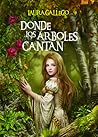 Donde los árboles cantan by Laura Gallego García