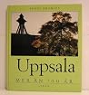 Uppsala Mer än 700 år Uppsala Mer än 700 år