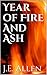 Year of Fire and Ash