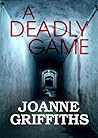 A Deadly Game by Joanne Griffiths