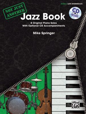 Not Just Another Jazz Book, Bk 3: 8 Original Piano Solos With Optional CD Accompaniments, Book & Online Audio (Not Just Another, Bk 3)
