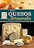 Quesos artesanales. Historia, descripción y elaboración (Spanish Edition)