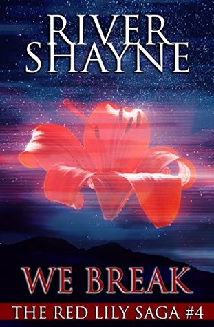 We Break (The Red Lily Saga Book 4)