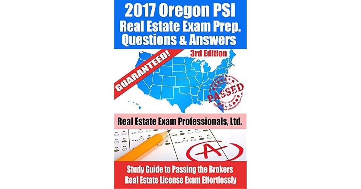 2017 Oregon PSI Real Estate Exam Prep Questions and Answers Study