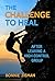 The Challenge to Heal: Afte...