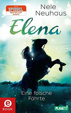 Eine falsche Fährte (Elena: Ein Leben für Pferde #6)