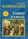 Təbriz namusu by Fərman Kərimzadə Təbriz namusu by Fərman Kərimzadə