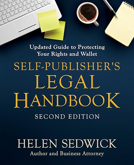 Self-Publisher's Legal Handbook: Updated Guide to Protecting Your Rights and Wallet