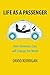 Life As A Passenger: How Dr...